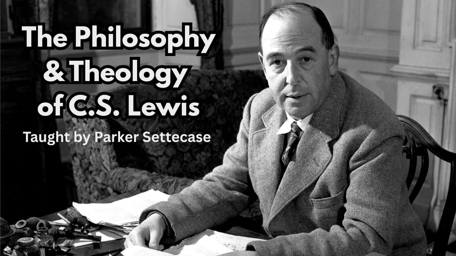 The Philosophy and Theology of C.S. Lewis